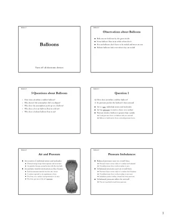 Balloons  Hot-air balloons dont have to be sealed and most are not  Helium balloons leak