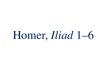 Homer, Iliad 16  prolepsis (plural: prolepses)  analepsis (plural: analepses)  teichoskopia  So