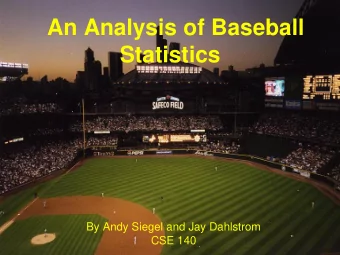 Statistics  By Andy Siegel and Jay Dahlstrom  CSE 140  Research Questions  What is the