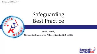 Safeguarding  Best Practice  Mark Caress, Finance &amp; Governance Officer, BaseballSoftball UK