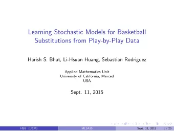 Learning Stochastic Models for Basketball  Substitutions from Play-by-Play Data  Harish S. Bhat,