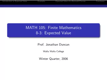 MATH 105: Finite Mathematics  8-3: Expected Value  Prof. Jonathan Duncan  Walla Walla College