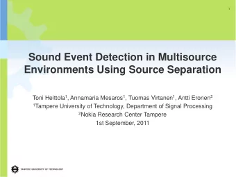 Sound Event Detection in Multisource  Environments Using Source Separation Toni Heittola 1 ,