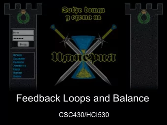 Feedback Loops and Balance  CSC430/HCI530  Feedback loops: a special dynamic  Positive: