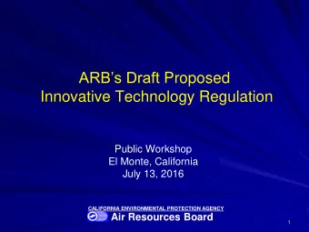 ARBs Draft Proposed Innovative Technology Regulation  Public Workshop  El Monte, California