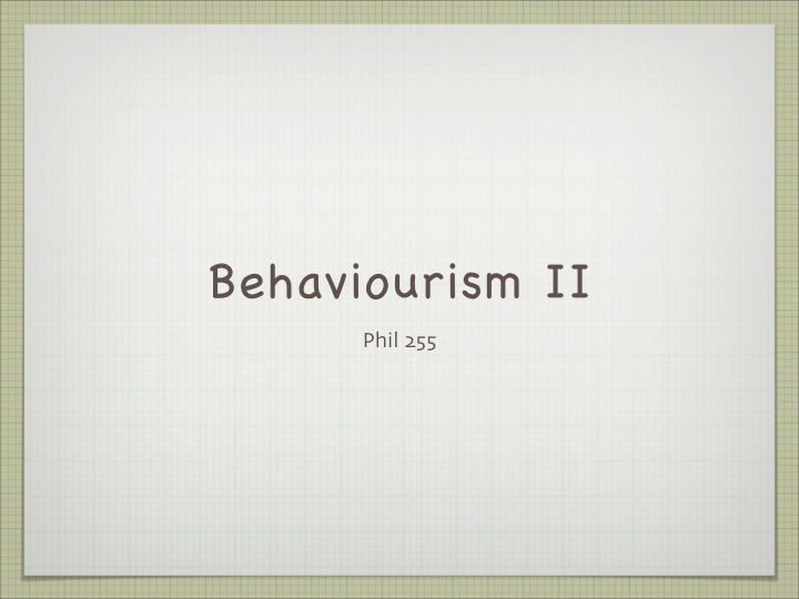 behaviourism ii