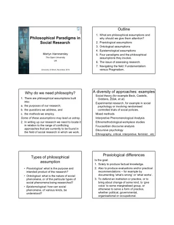 Outline  1. What are philosophical assumptions and  Philosophical Paradigms in  why should we give