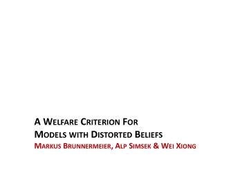 Welfare Analysis for Behavioral Models   Vast evidence on people holding wrong beliefs and