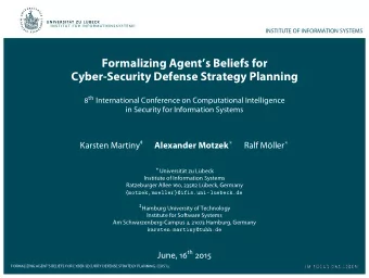 Formalizing Agents Beliefs for  Cyber-Security Defense Strategy Planning 8 th International