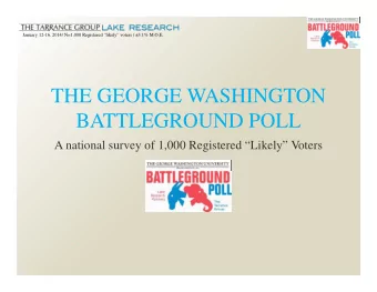 THE GEORGE WASHINGTON  BATTLEGROUND POLL  A national survey of 1,000 Registered Likely Voters