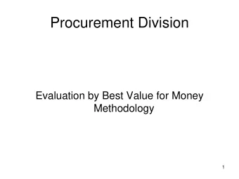 Procurement Division  Evaluation by Best Value for Money  Methodology  1  Best Value for Money