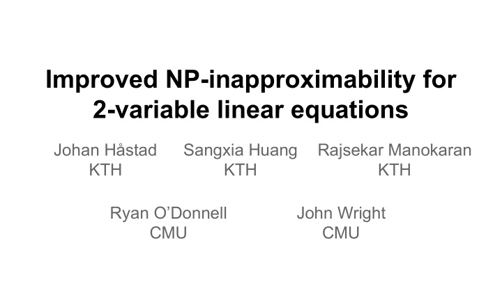 improved np inapproximability for 2 variable linear