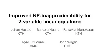 Improved NP-inapproximability for  2-variable linear equations  Johan Hstad  Sangxia Huang