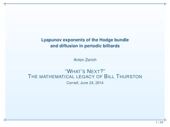 W HAT  S N EXT ? T HE MATHEMATICAL LEGACY OF B ILL T HURSTON  Cornell, June 24, 2014  1 /