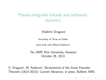 Pseudo-integrable billiards and arithmetic  dynamics  Vladimir Dragovi  c  University of Texas at