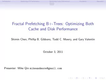 Fractal Prefetching B+-Trees: Optimizing Both  Cache and Disk Performance  Shimin Chen, Phillip B.