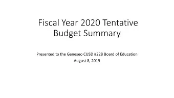 Fiscal Year 2020 Tentative  Budget Summary  Presented to the Geneseo CUSD #228 Board of Education