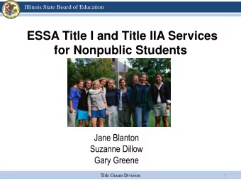 ESSA Title I and Title IIA Services  for Nonpublic Students  Jane Blanton  Suzanne Dillow  Gary