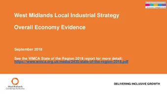 West Midlands Local Industrial Strategy  Overall Economy Evidence  September 2018  See the WMCA