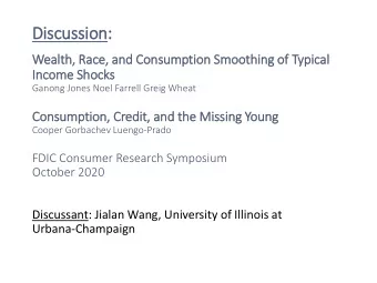 Di  Discussion  on:  Wealth, Ra  Race, a  and C  Con  onsumption  on S  Smoothing of Typ  ypical