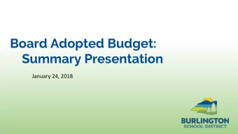 Board Adopted Budget:  Summary Presentation January 24, 2018  Input Process  4 Community forums
