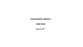 Commodores address  AGM 2018 March 28 th  Outline  1. Commodores address  2. Atlantic Crossing for