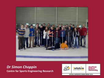 Dr Simon Choppin  Centre for Sports Engineering Research  Engineering  Retrieved from Wikipedia