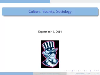 Culture, Society, Sociology  September 2, 2014  Culture, Society, Sociology  September 2, 2014  1 /