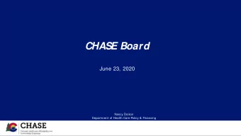 CHASE Board  June 23, 2020  Nancy Dolson  Department of Health Care Policy &amp; Financing  2019-20
