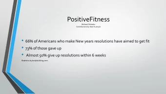 PositiveFitness  Michael Shintaku  Contributions by Stan Kuznyuk  66% of Americans who make New
