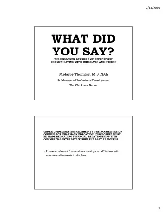 WHAT DID  YOU SAY?  THE UNSPOKEN BARRIERS OF EFFECTIVELY  COMMUNICATING WITH OURSELVES AND OTHERS
