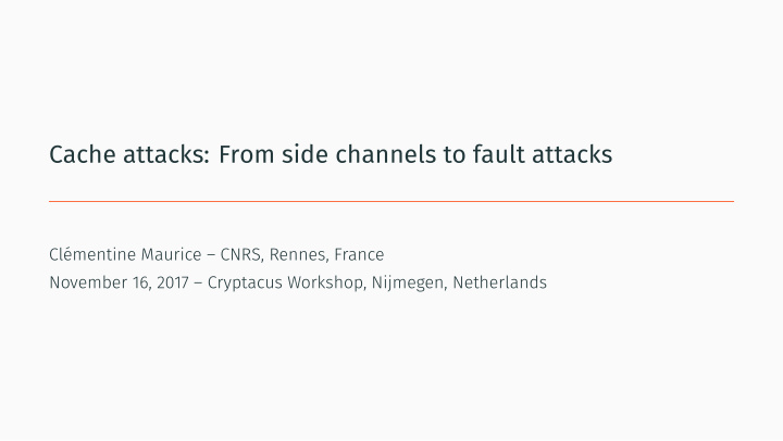 cache attacks from side channels to fault attacks