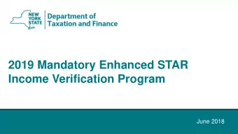 2019 Mandatory Enhanced STAR  Income Verification Program  June 2018  Agenda  Three categories
