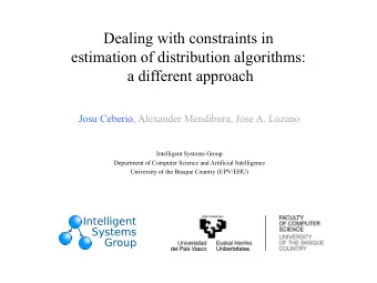 Dealing with constraints in  estimation of distribution algorithms:  a different approach  Josu
