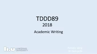 TD  TDDD89  2018  2018  Academic Writing  Pamela Vang  IEI facksprk  What is academic writing?