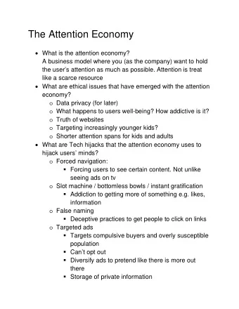 The Attention Economy  What is the attention economy?  A business model where you (as the