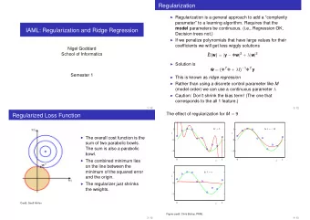 Regularization  Regularization is a general approach to add a complexity  parameter to a