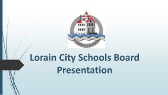 Lorain City Schools Board  Presentation  Tonights Topics  College Credit Plus  Early