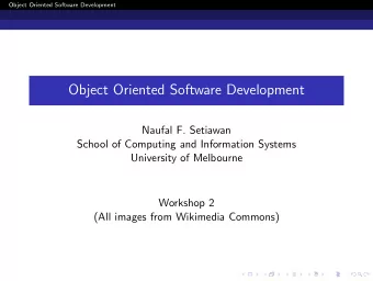 Object Oriented Software Development  Naufal F. Setiawan  School of Computing and Information