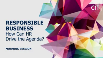 RESPONSIBLE  BUSINESS  How Can HR  Drive the Agenda?  MORNING SESSION  Research Questions  What