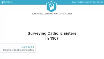 Surveying Catholic sisters  in 1967  Julia Silge  Data Scientist at Stack Overflow  DataCamp