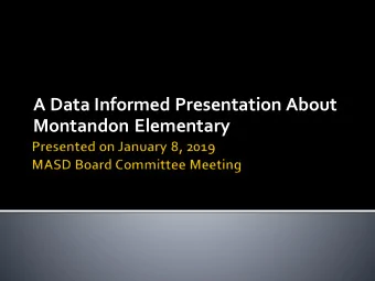 A Data Informed Presentation About  Montandon Elementary  Format for tonight's meeting