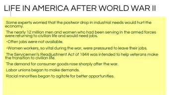 LIFE IN AMERICA AFTER WORLD WAR II  Some experts worried that the postwar drop in industrial needs