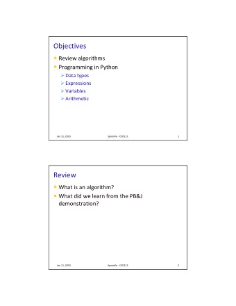 Objectives  Review algorithms  Programming in Python  Data types  Expressions