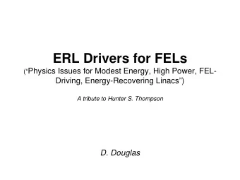 ERL Drivers for FELs ( Physics Issues for Modest Energy, High Power, FEL-  Driving,