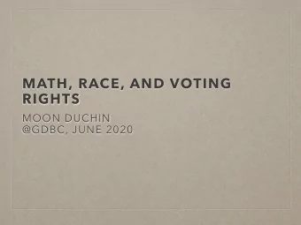 MATH, RACE, AND VOTING  RIGHTS  MOON DUCHIN  @GDBC, JUNE 2020  WELCOME TO  new name  GEODATA