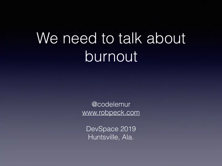 we need to talk about burnout