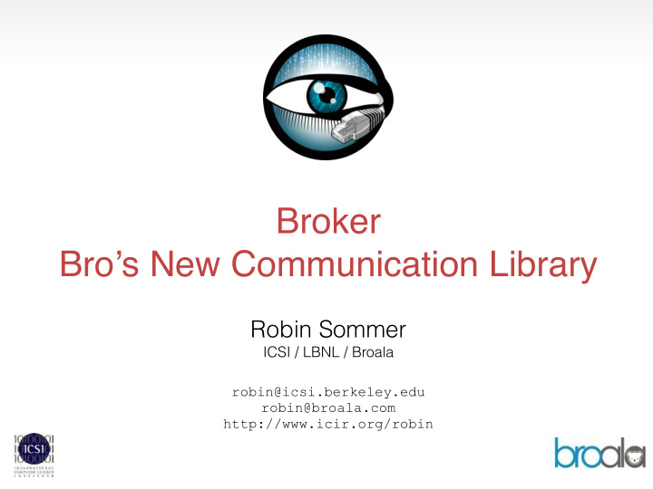 broker bro s new communication library