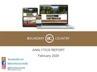 ANALYTICS REPORT  February 2020  BoundaryBC.com  @BoundaryCountryBC  @BoundaryCountry