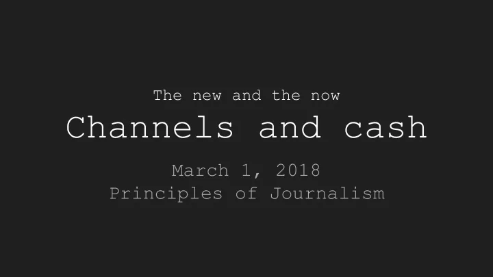 channels and cash